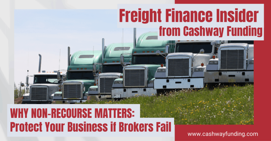 Semi-trucks with Cashway Funding graphic explaining how non-recourse factoring protects truckers when freight brokers fail.