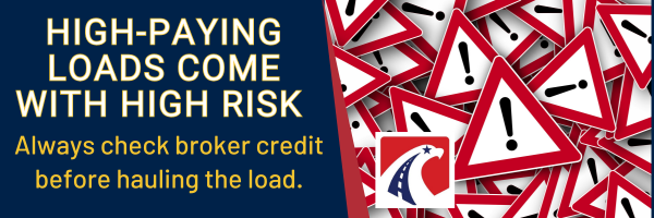 Warning graphic stating “High-Paying Loads Come With High Risk” with multiple caution symbols and reminder to check broker credit before hauling the load.