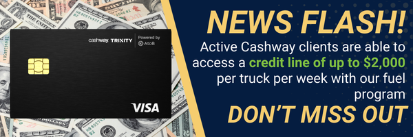 Promotional graphic showing Cashway Trinity fuel card powered by AtoB with headline “News Flash” announcing active Cashway clients can access a credit line of up to $2,000 per truck per week through the fuel program.