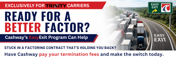 Cashway Funding EasyExit Program banner for Trinity carriers, promoting help with switching factoring companies and covering eligible termination fees.